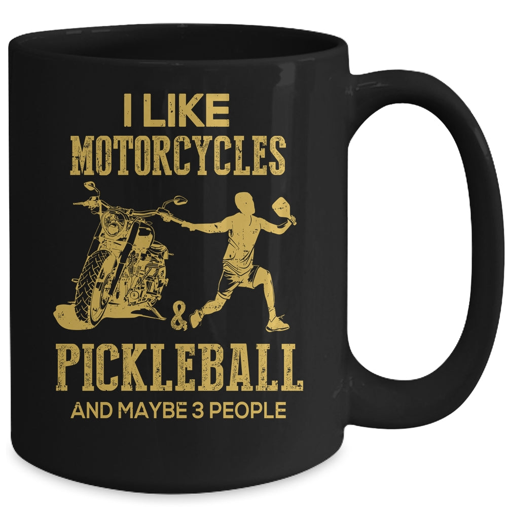 I Like Motorcycles And Pickleball And Maybe 3 People Lover Mug | siriusteestore