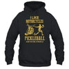 I Like Motorcycles And Pickleball And Maybe 3 People Lover Shirt & Hoodie | siriusteestore