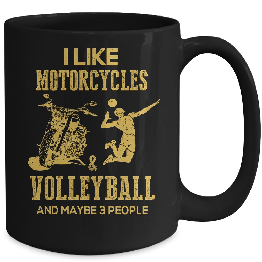 I Like Motorcycles And Volleyball And Maybe 3 People Lover Mug | siriusteestore
