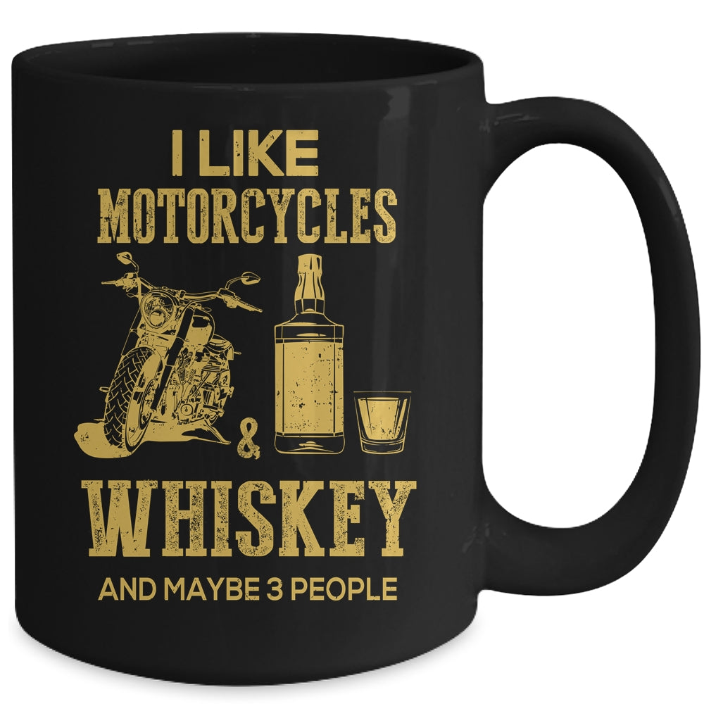I Like Motorcycles And Whiskey And Maybe 3 People Lover Mug | siriusteestore