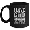 I Love God But Some Of His Children Get On My Nerves Mug | siriusteestore
