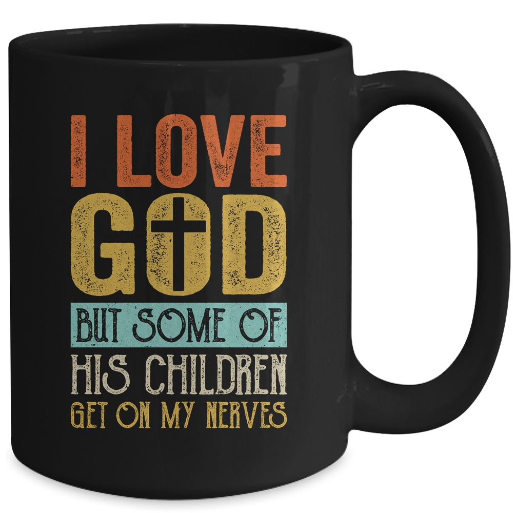 I Love God But Some Of His Children Get On My Nerves Vintage Mug | siriusteestore