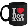 I Love Hot Dads I Heart Hot Dads Funny Red Heart Love Dads Mug | siriusteestore