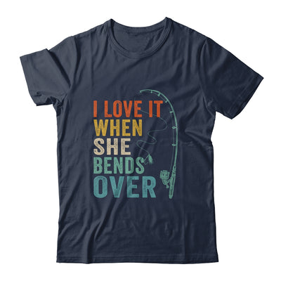 I Love It When She Bends Over Men Fishing Vintage Shirt & Hoodie | siriusteestore