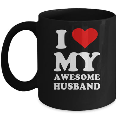 I Love My Awesome Husband I Heart My Hot Husband Mug | siriusteestore