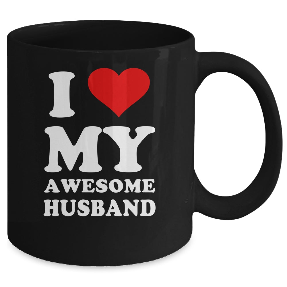 I Love My Awesome Husband I Heart My Hot Husband Mug | siriusteestore