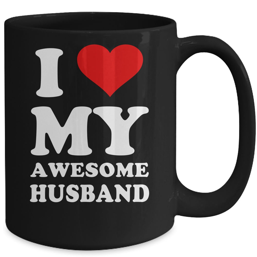 I Love My Awesome Husband I Heart My Hot Husband Mug | siriusteestore