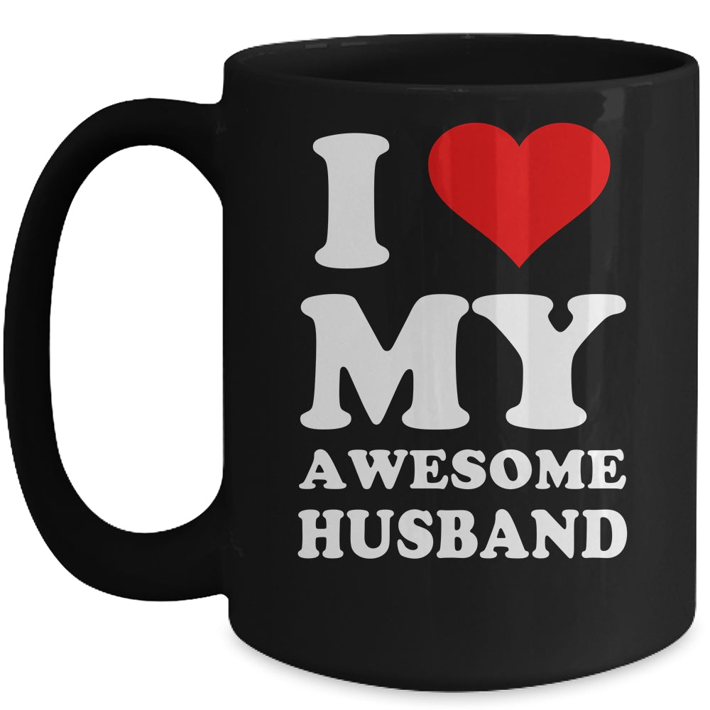 I Love My Awesome Husband I Heart My Hot Husband Mug | siriusteestore