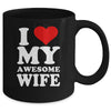 I Love My Awesome Wife I Heart My Hot Wife Mug | siriusteestore