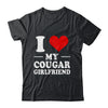I Love My Cougar Girlfriend I Love My Girlfriend Shirt & Hoodie | siriusteestore