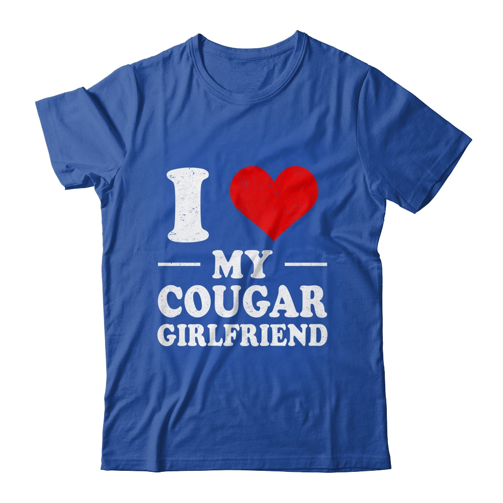 I Love My Cougar Girlfriend I Love My Girlfriend Shirt & Hoodie | siriusteestore