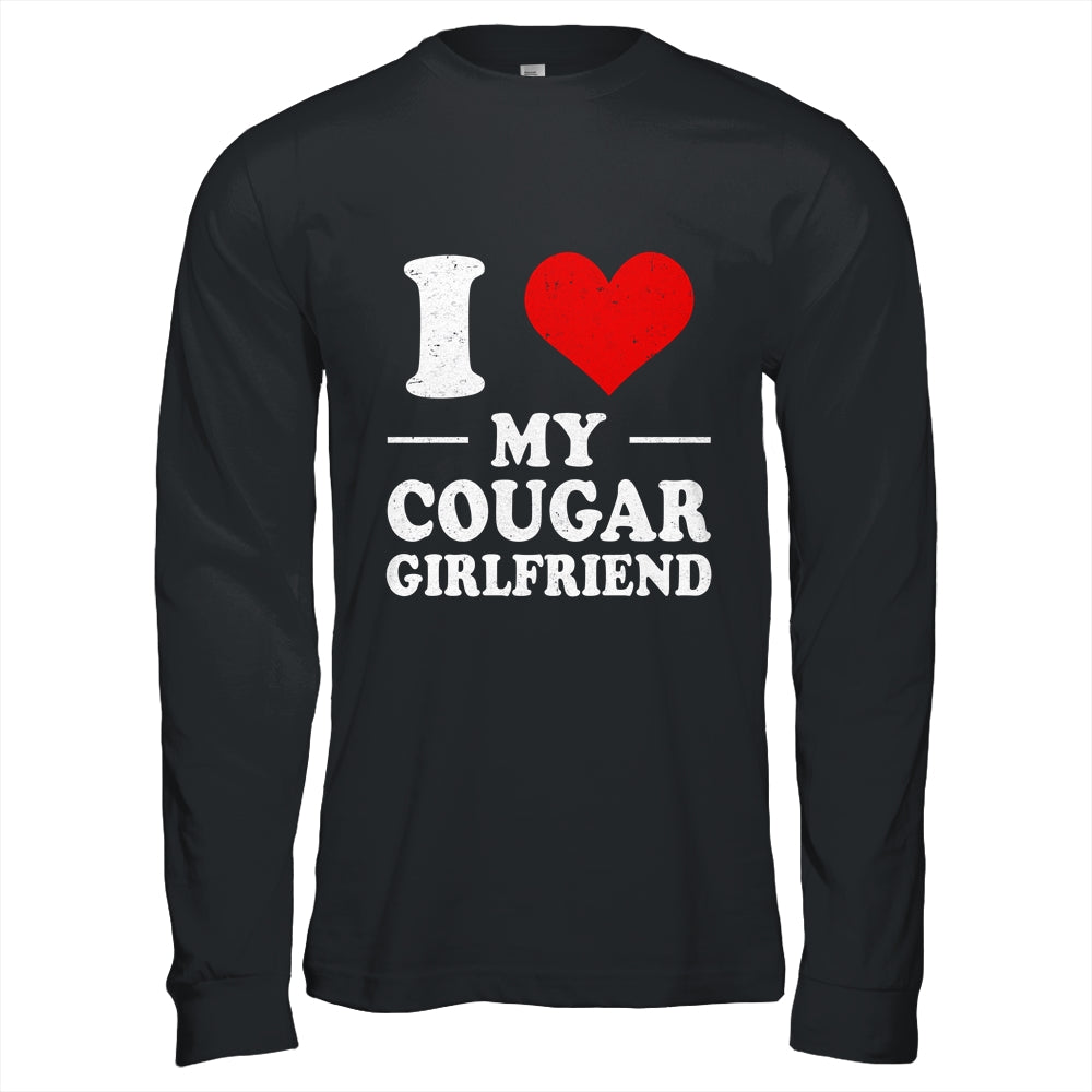 I Love My Cougar Girlfriend I Love My Girlfriend Shirt & Hoodie | siriusteestore