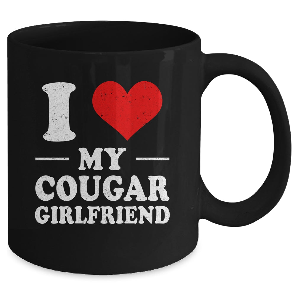 I Love My Cougar Girlfriend I Love My Girlfriend Mug | siriusteestore