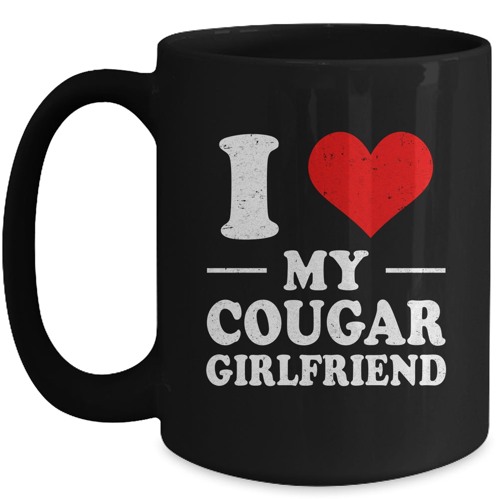 I Love My Cougar Girlfriend I Love My Girlfriend Mug | siriusteestore