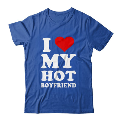 I Love My Hot Boyfriend I Heart My Hot Boyfriend Shirt & Hoodie | siriusteestore