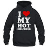 I Love My Hot Girlfriend I Heart My Hot Girlfriend Shirt & Hoodie | siriusteestore