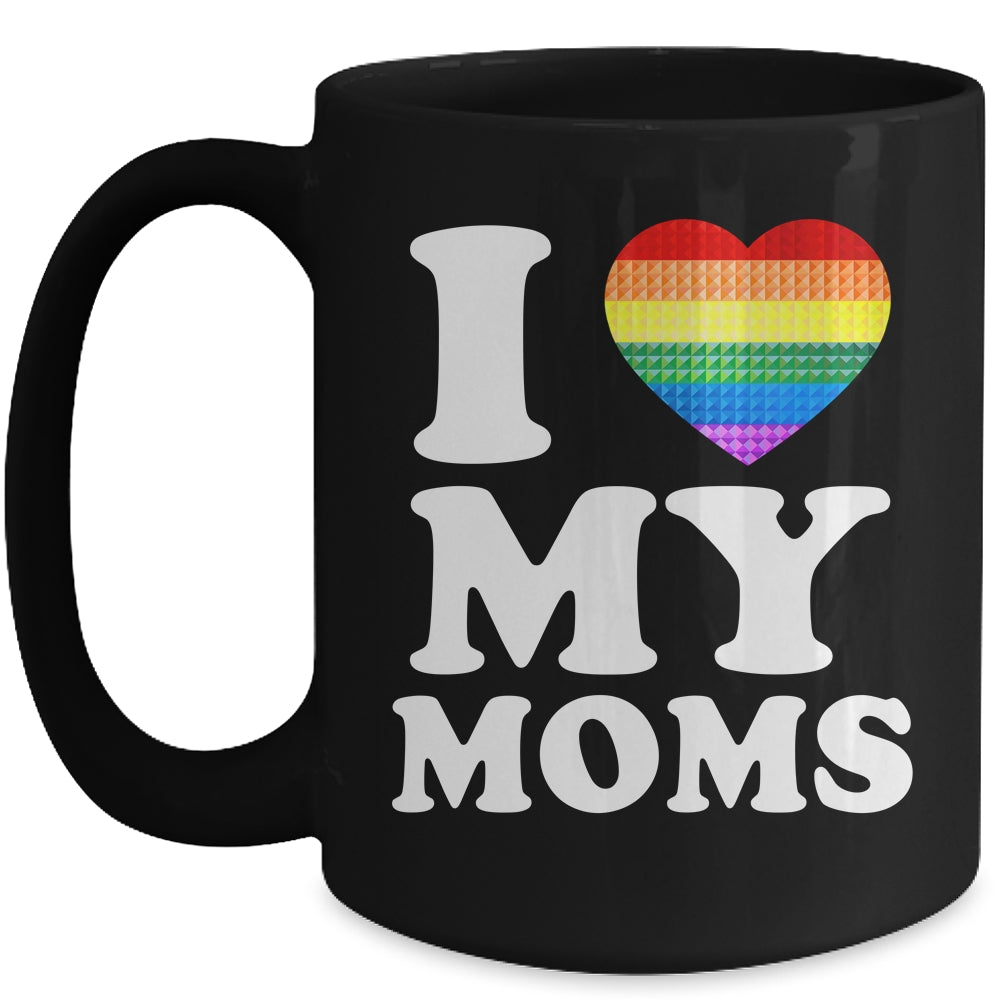 I Love My Moms Rainbow Heart Gay Pride LGBT Flag Pride Mug | siriusteestore