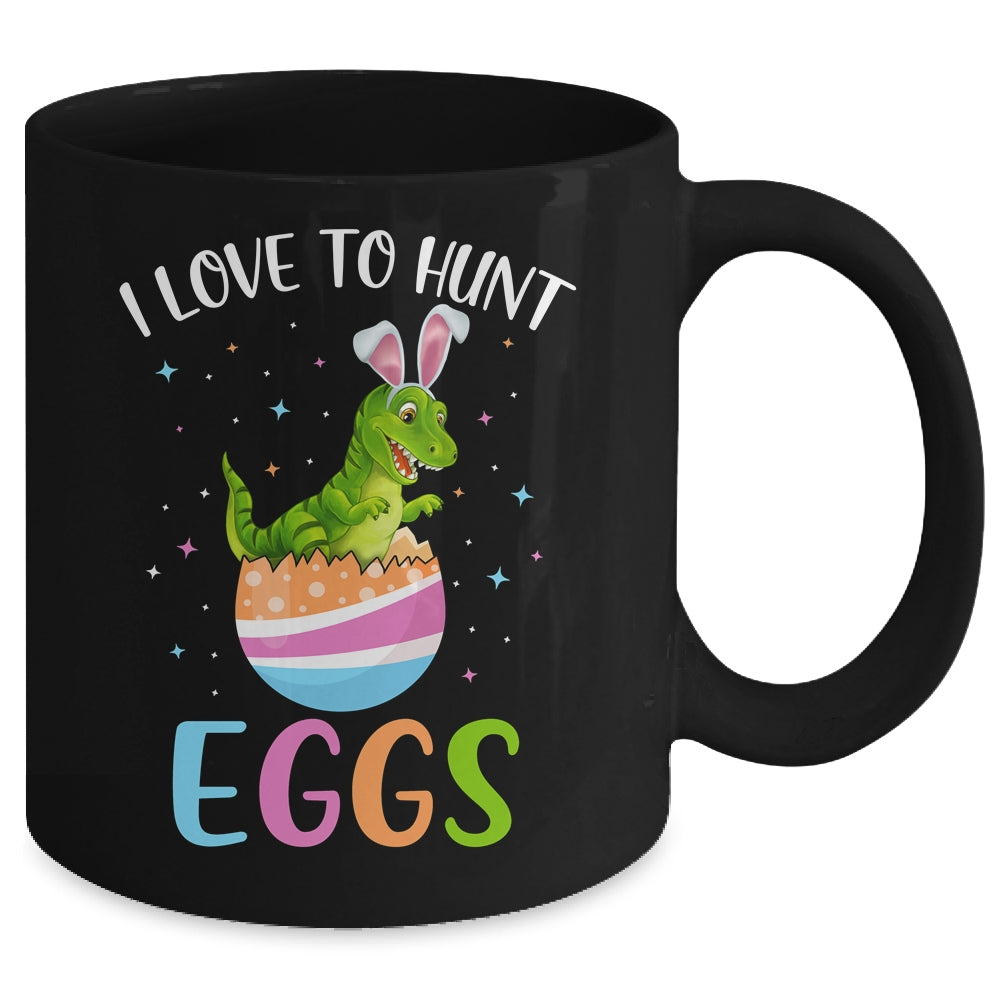 I Love To Hunt Eggs Easter T Rex Boys Girls Kids Bunny Egg Mug | siriusteestore