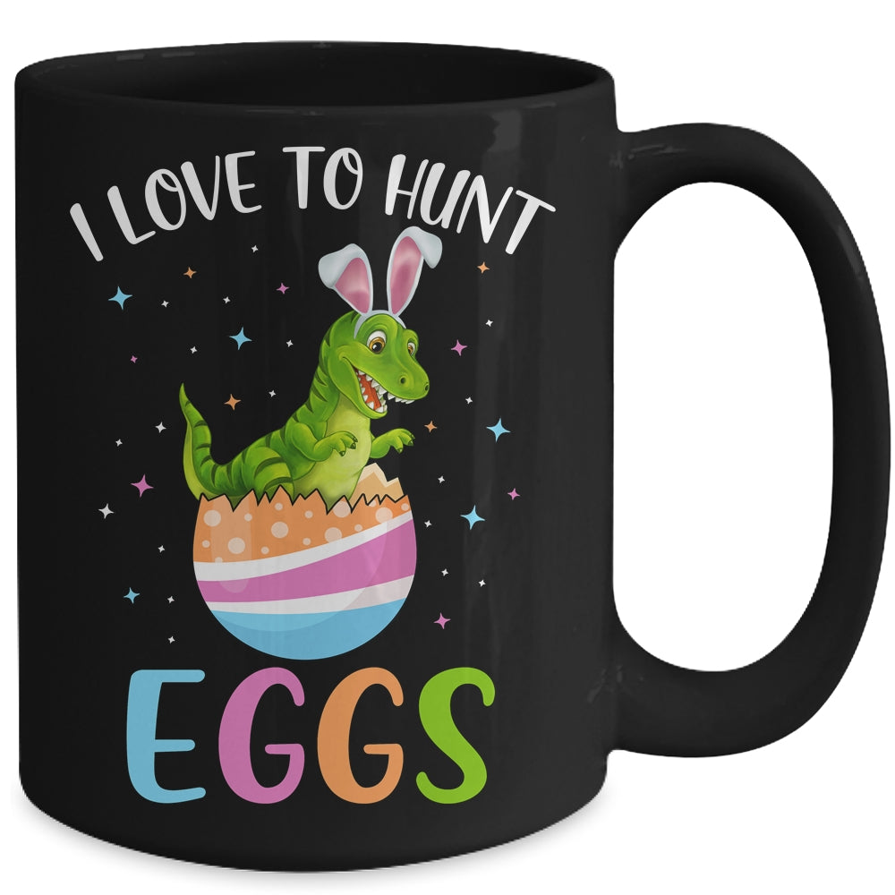 I Love To Hunt Eggs Easter T Rex Boys Girls Kids Bunny Egg Mug | siriusteestore