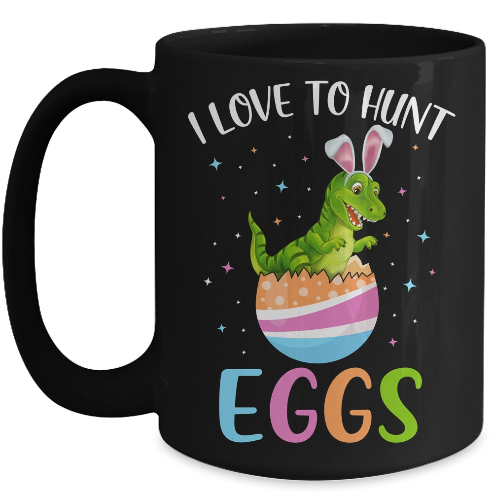I Love To Hunt Eggs Easter T Rex Boys Girls Kids Bunny Egg Mug | siriusteestore
