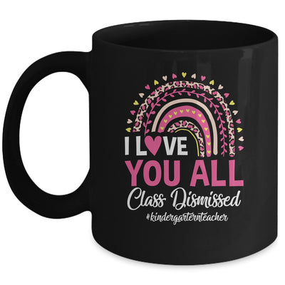 I Love You All Class Dismissed Rainbow Last Day Of School Mug | siriusteestore