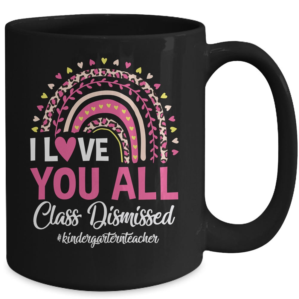 I Love You All Class Dismissed Rainbow Last Day Of School Mug | siriusteestore