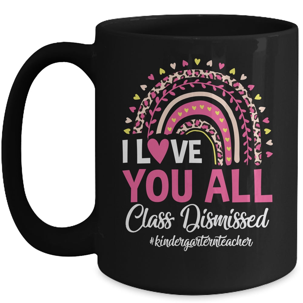 I Love You All Class Dismissed Rainbow Last Day Of School Mug | siriusteestore