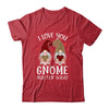 I Love You Gnome Matter What Buffalo Plaid Valentines Day Shirt & Tank Top | siriusteestore