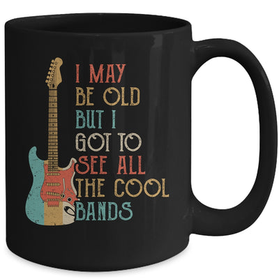 I May Be Old But I Got to See All The Cool Bands Vintage Mug | siriusteestore