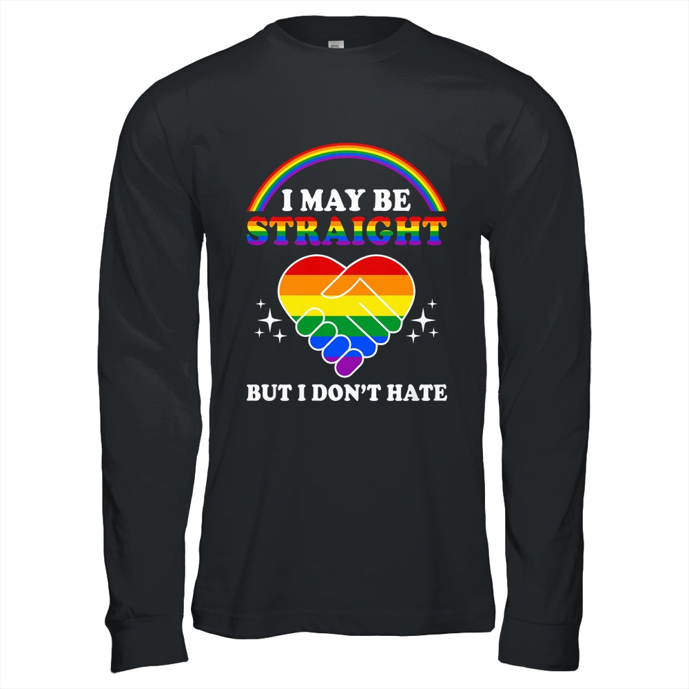 I May Be Straight But I Don't Hate LGBT Gay Pride Shirt & Hoodie | siriusteestore