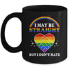 I May Be Straight But I Don't Hate LGBT Gay Pride Mug | siriusteestore