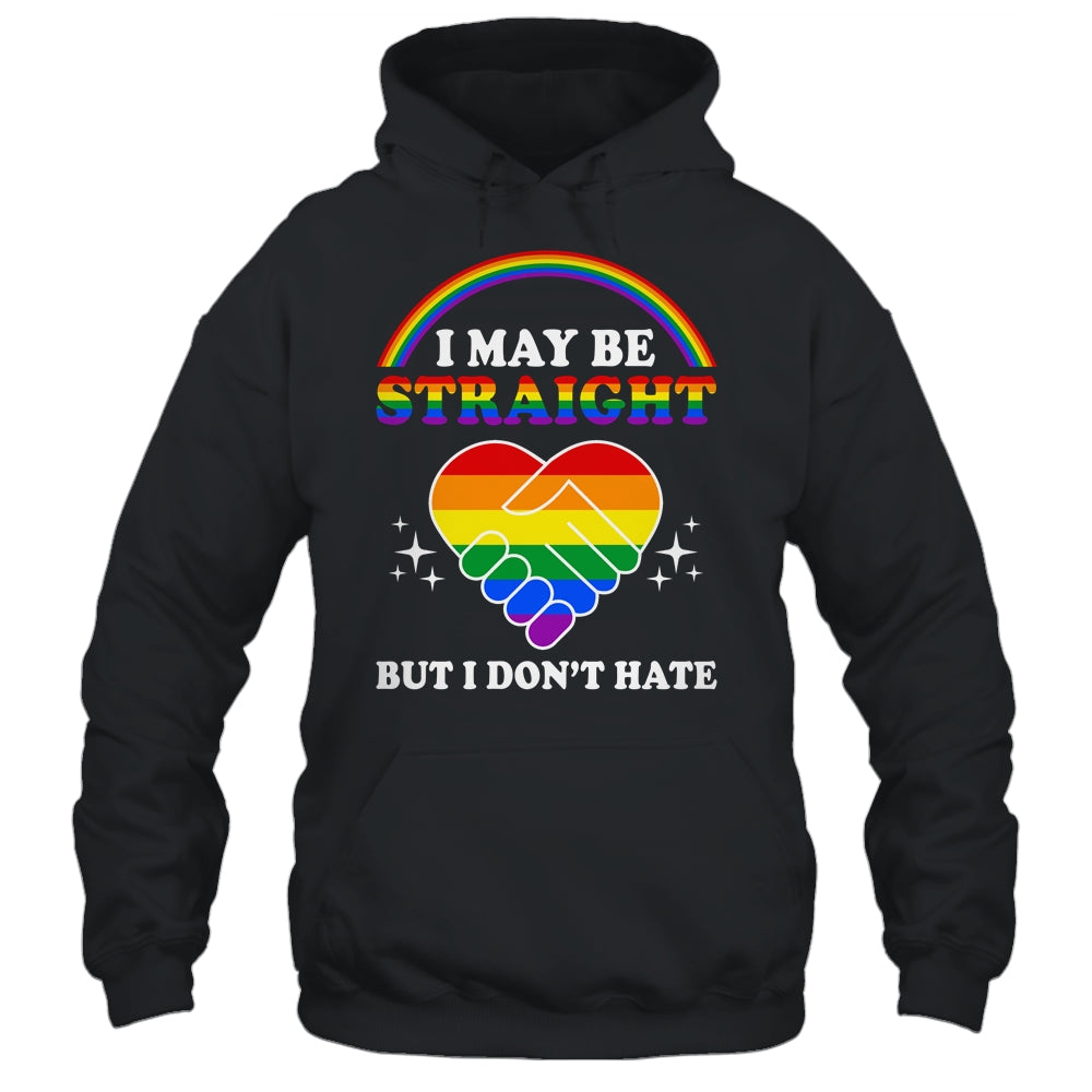I May Be Straight But I Don't Hate LGBT Gay Pride Shirt & Hoodie | siriusteestore
