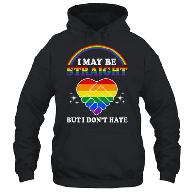 I May Be Straight But I Don't Hate LGBT Gay Pride Shirt & Hoodie | siriusteestore