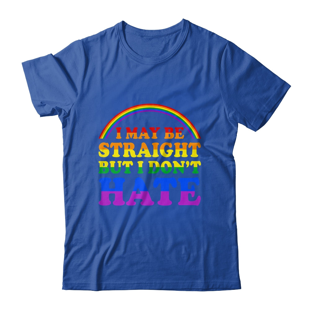 I May Be Straight But I Dont Hate LGBT Proud PRIDE Shirt & Hoodie | siriusteestore