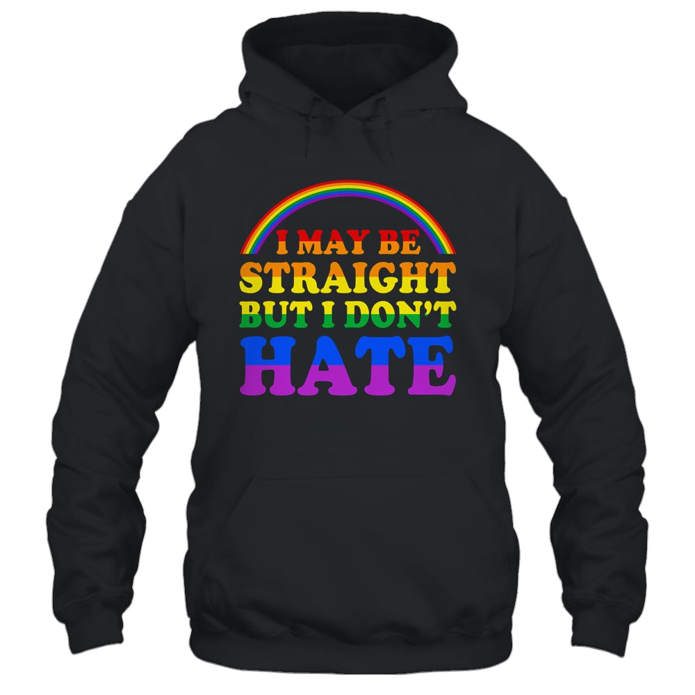 I May Be Straight But I Dont Hate LGBT Proud PRIDE Shirt & Hoodie | siriusteestore