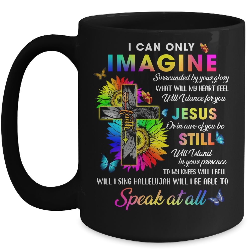 I Only Can Imagine Faith Christian Faith Jesus God Lover Mug | siriusteestore