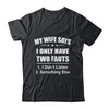I Only Have Two Faults Funny Husband Shirt & Hoodie | siriusteestore