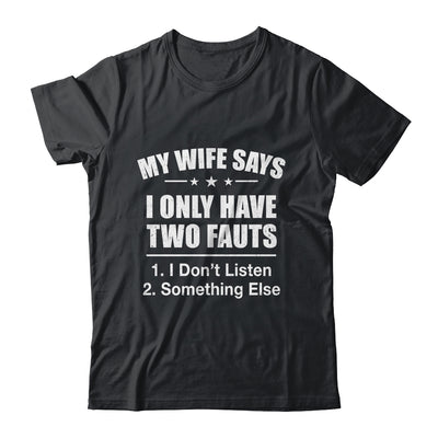I Only Have Two Faults Funny Husband Shirt & Hoodie | siriusteestore