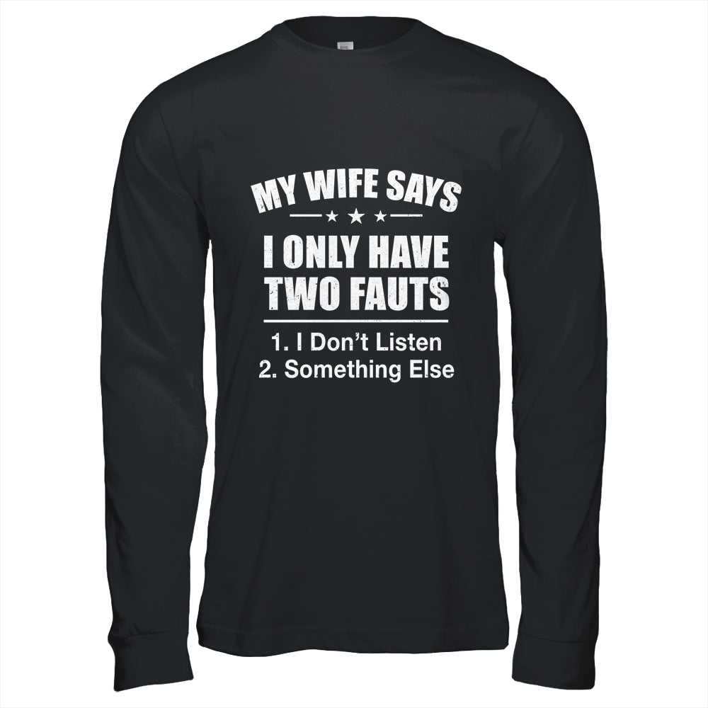 I Only Have Two Faults Funny Husband Shirt & Hoodie | siriusteestore