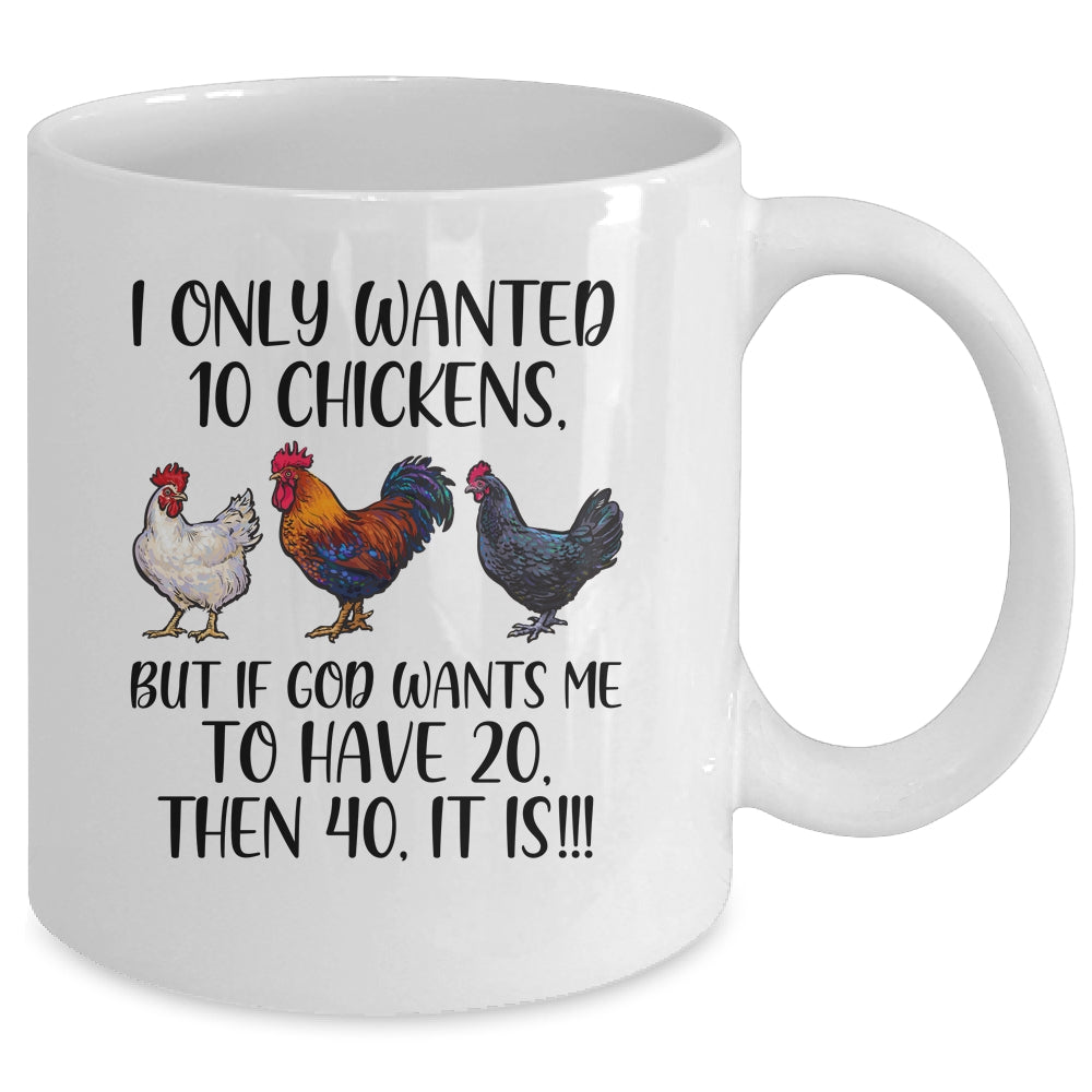I Only Wanted 10 Chickens Chicken Lover Peckers Women Mug | siriusteestore