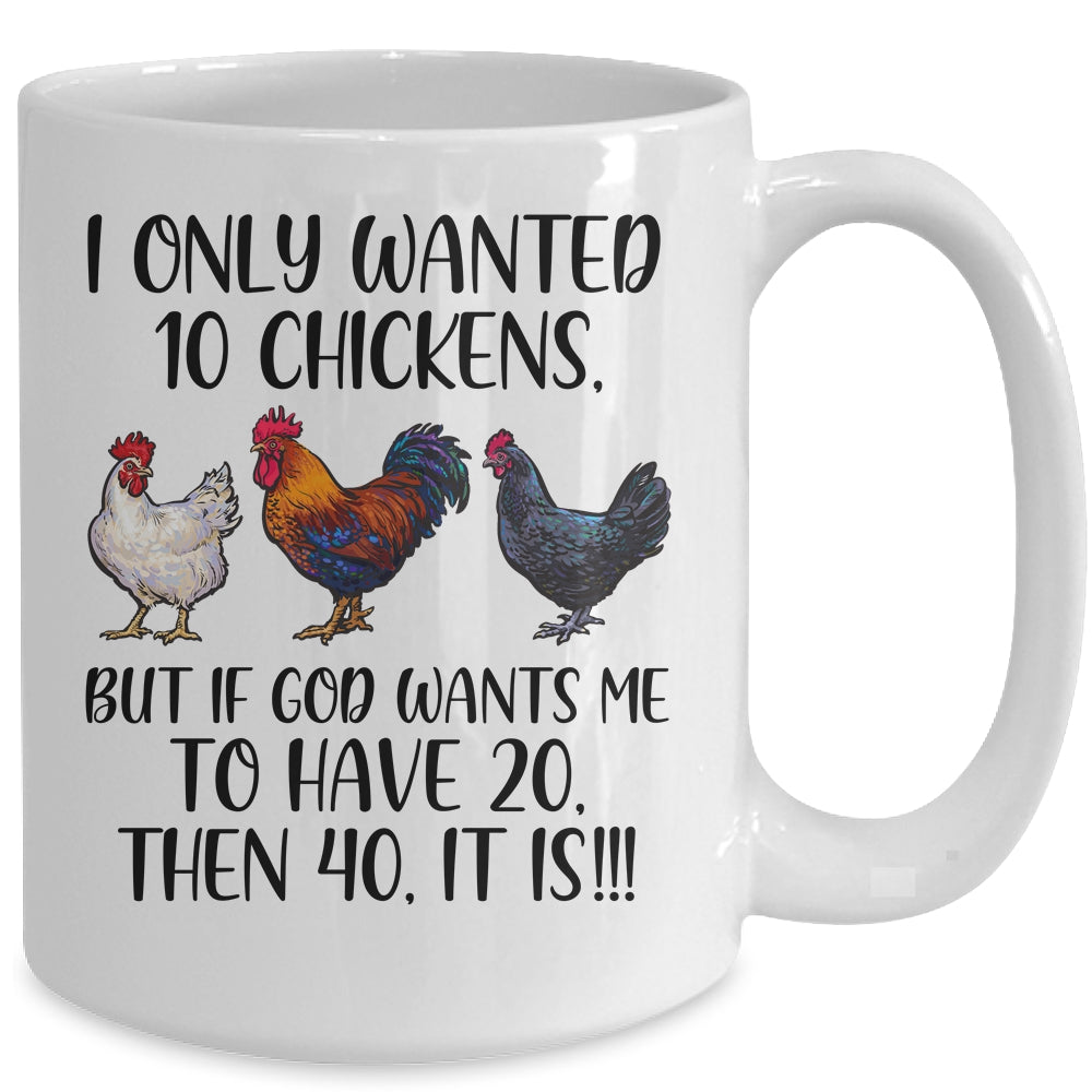 I Only Wanted 10 Chickens Chicken Lover Peckers Women Mug | siriusteestore