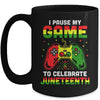 I Paused My Game To Celebrate Juneteenth Gamer Juneteenth Mug | siriusteestore