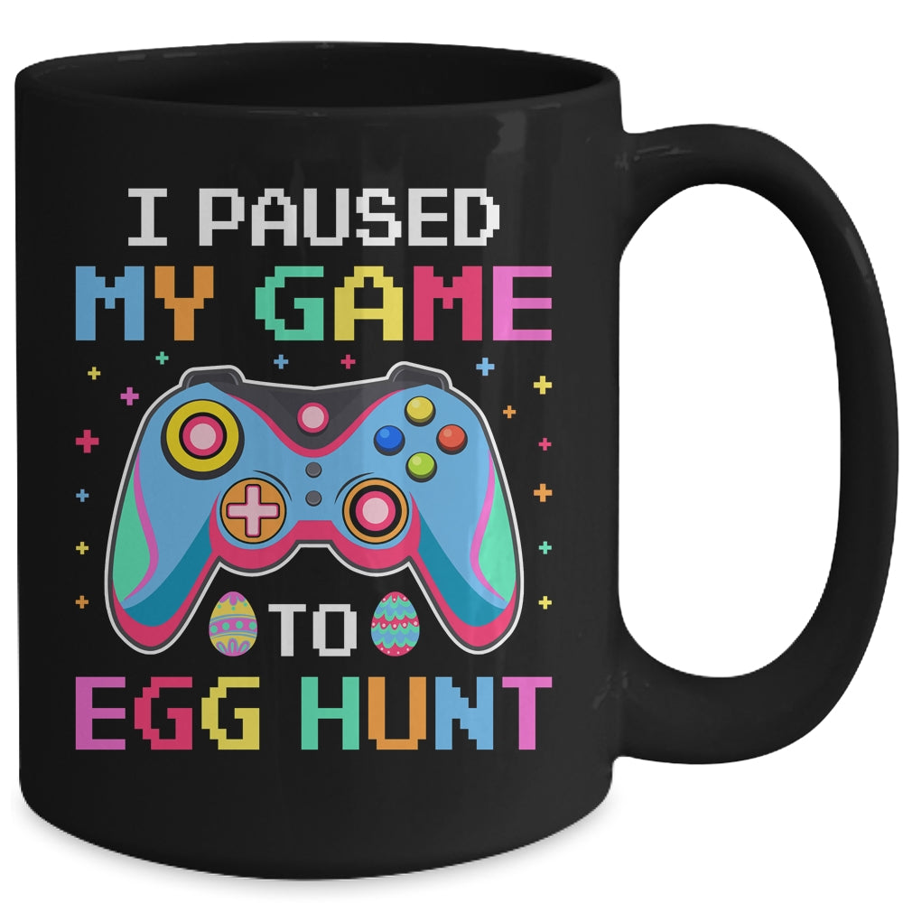 I Paused My Game To Egg Hunt Easter Funny Gamer Mug | siriusteestore
