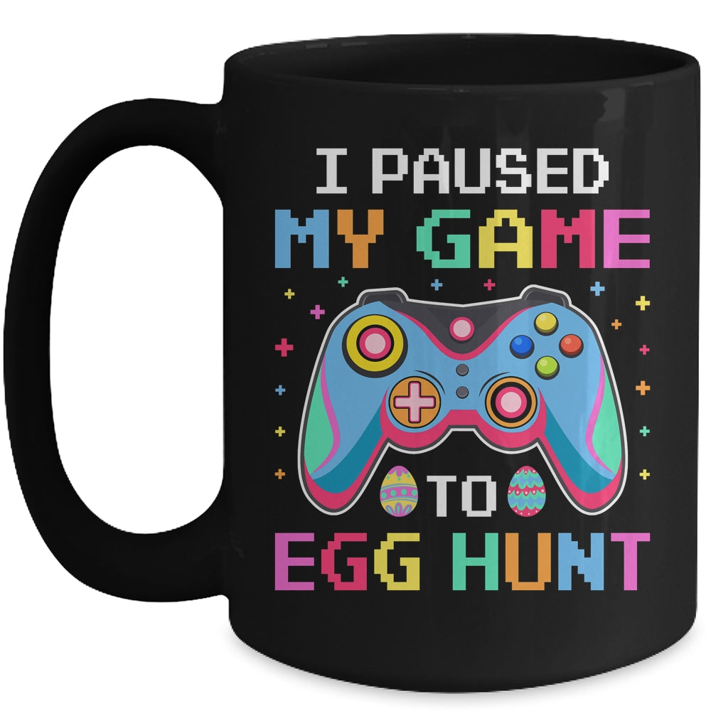 I Paused My Game To Egg Hunt Easter Funny Gamer Mug | siriusteestore