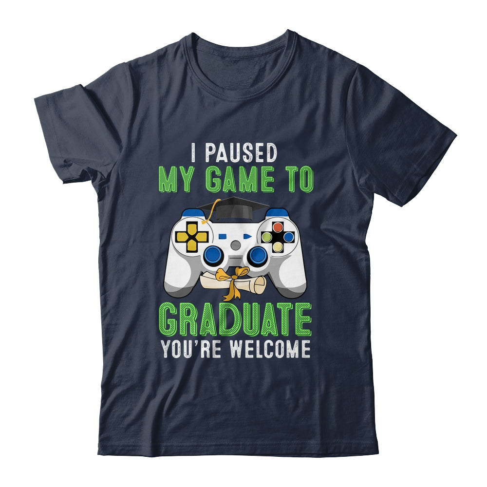I Paused My Game To Graduate 2021 Shirt & Hoodie | siriusteestore