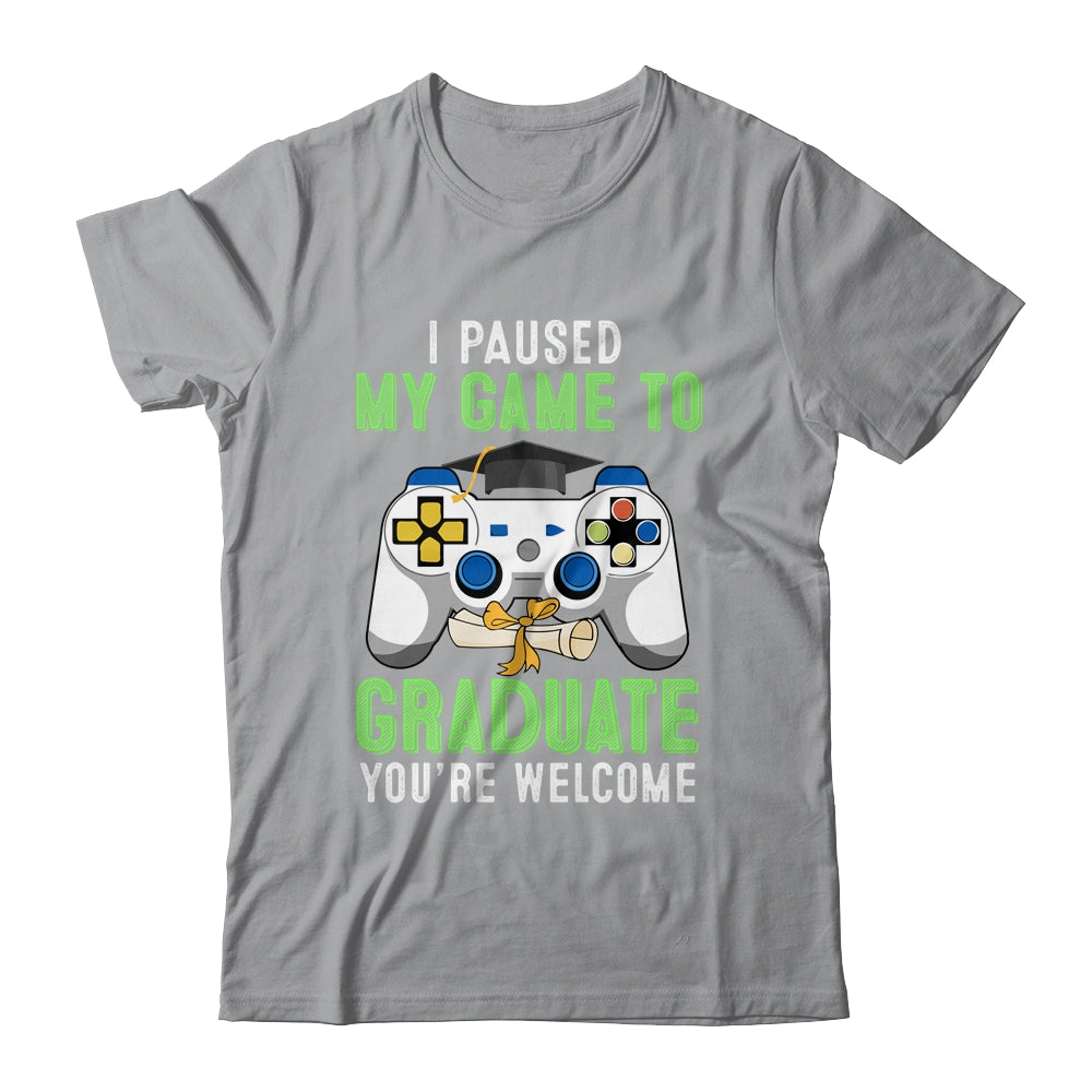 I Paused My Game To Graduate 2021 Shirt & Hoodie | siriusteestore
