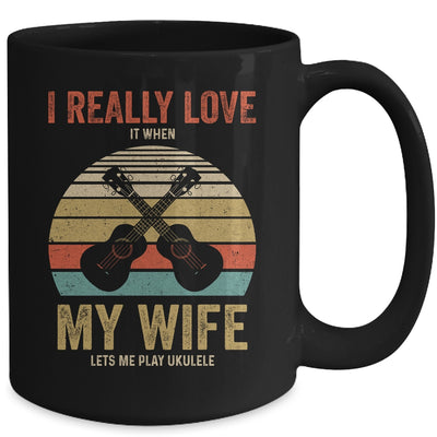 I Really Love It When My Wife Lets Me Play Ukulele Mug | siriusteestore