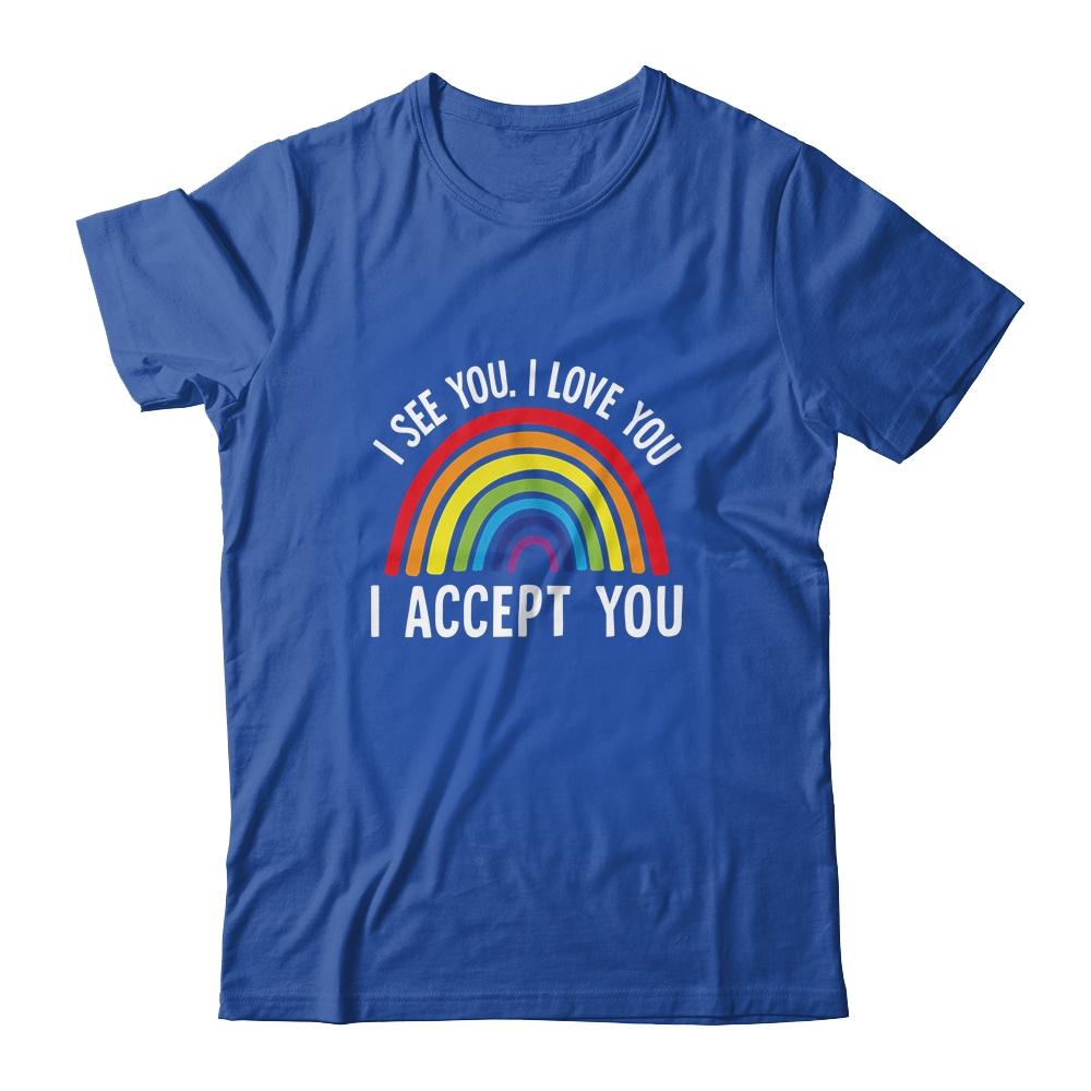 I See I Love You I Accept You Gay Pride LGBTQ T-Shirt & Tank Top | Siriustee.com.com