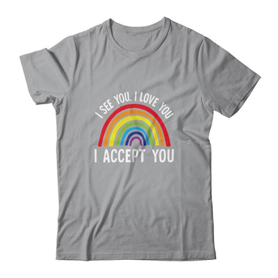 I See I Love You I Accept You Gay Pride LGBTQ T-Shirt & Tank Top | Siriustee.com.com