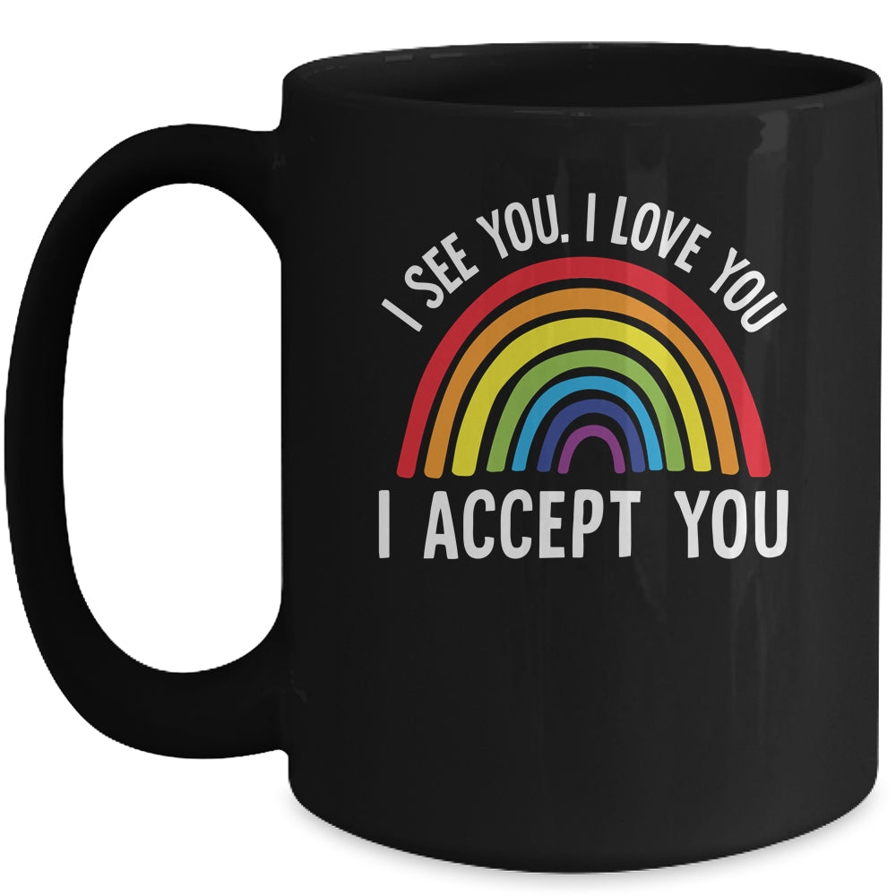 I See I Love You I Accept You Gay Pride LGBTQ Mug | siriusteestore